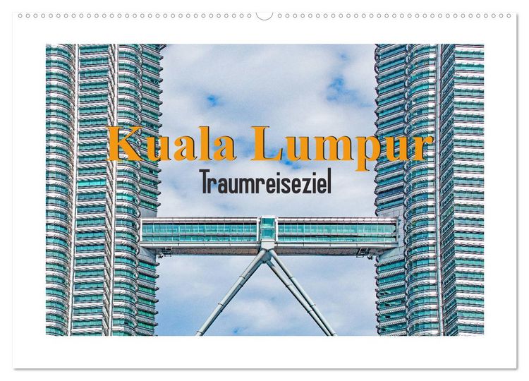 Produktbild: Kuala Lumpur - Traumreiseziel (Wandkalender 2026 DIN A2 quer), CALVENDO Monatskalender