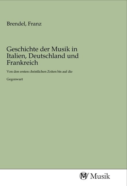 Produktbild: Geschichte der Musik in Italien, Deutschland und Frankreich