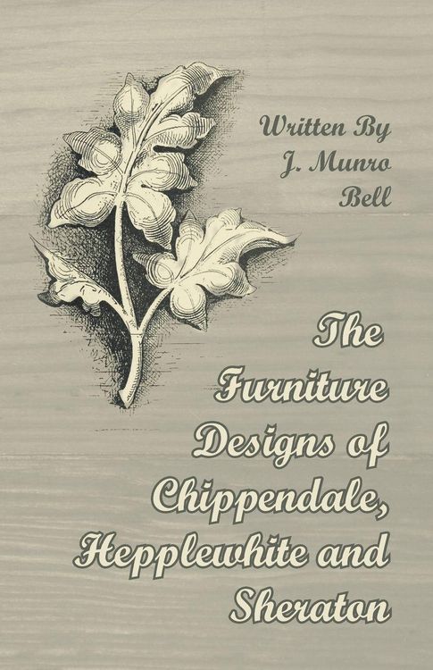 Produktbild: The Furniture Designs of Chippendale, Hepplewhite and Sheraton
