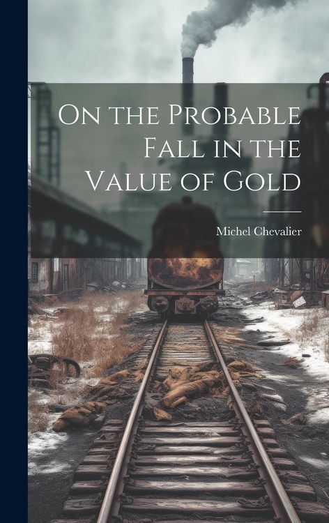 Produktbild: On the Probable Fall in the Value of Gold