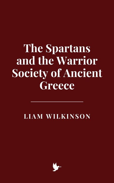 Produktbild: The Spartans and the Warrior Society of Ancient Greece
