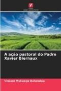 Produktbild: A a&ccedil;&atilde;o pastoral do Padre Xavier Biernaux