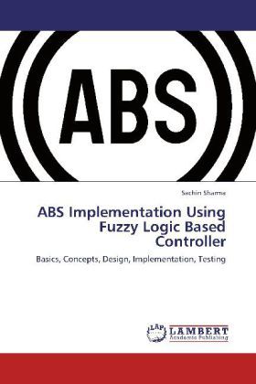 Produktbild: Sharma, S: ABS Implementation Using Fuzzy Logic Based Contro