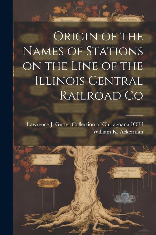 Produktbild: Origin of the Names of Stations on the Line of the Illinois Central Railroad Co