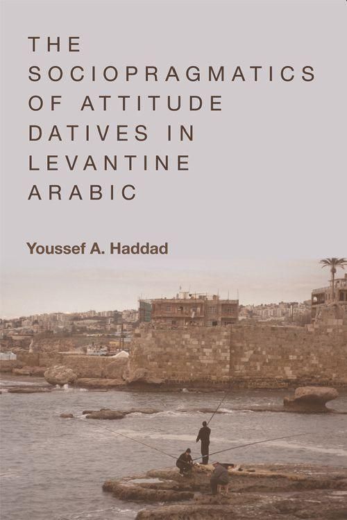 Produktbild: The Sociopragmatics of Attitude Datives in Levantine Arabic