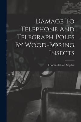 Produktbild: Damage To Telephone And Telegraph Poles By Wood-boring Insects