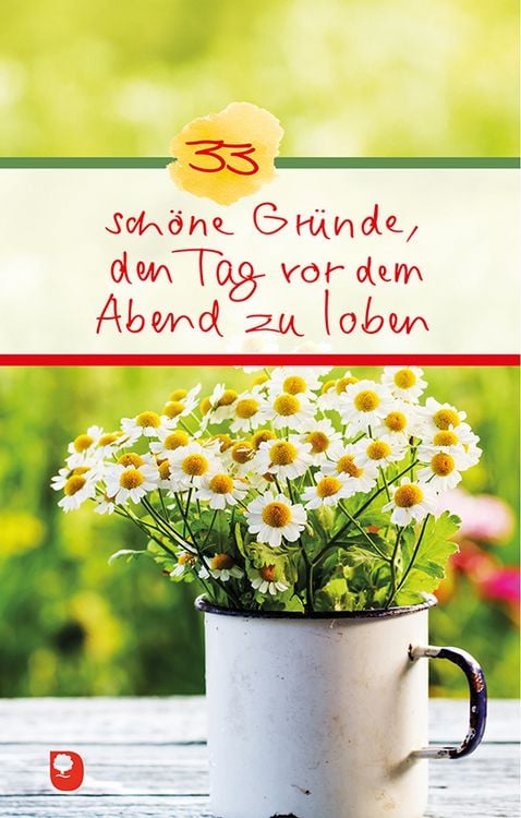 Produktbild: 33 schöne Gründe, den Tag vor dem Abend zu loben