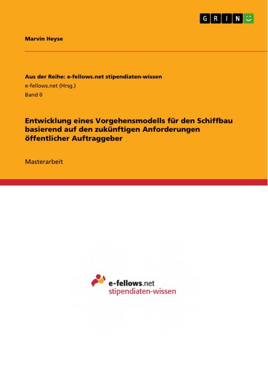 Produktbild: Entwicklung eines Vorgehensmodells f&uuml;r den Schiffbau basierend auf den zuk&uuml;nftigen Anforderungen &ouml;ffentlicher Auftraggeber