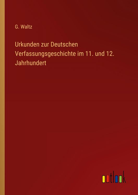 Produktbild: Urkunden zur Deutschen Verfassungsgeschichte im 11. und 12. Jahrhundert