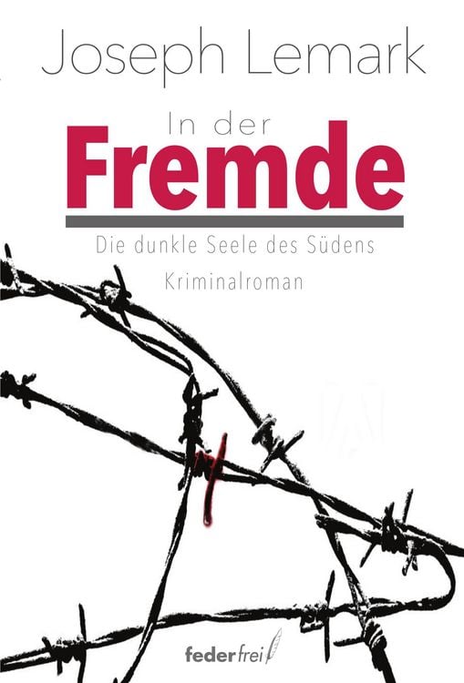 Produktbild: In der Fremde: Die dunkle Seele des S&uuml;dens. Kriminalroman