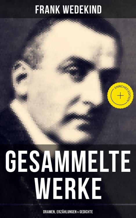 Produktbild: Gesammelte Werke: Dramen, Erz&auml;hlungen & Gedichte