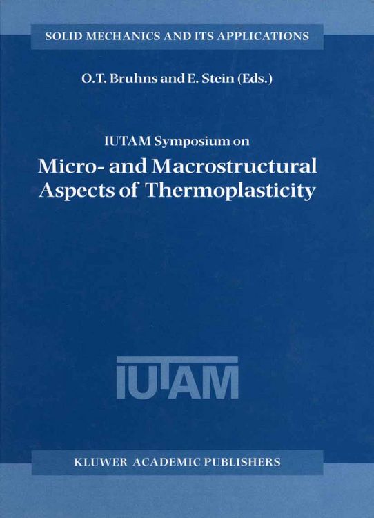Produktbild: IUTAM Symposium on Micro- and Macrostructural Aspects of Thermoplasticity