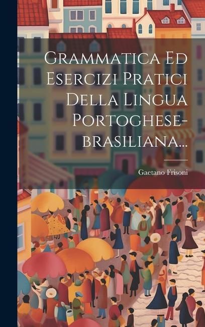 Produktbild: Grammatica Ed Esercizi Pratici Della Lingua Portoghese-brasiliana...