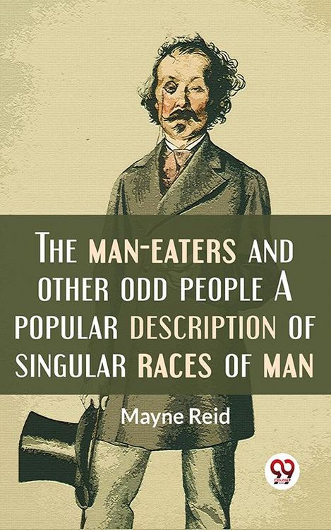 Produktbild: The Man-Eaters And Other Odd People A Popular Description Of Singular Races Of Man.