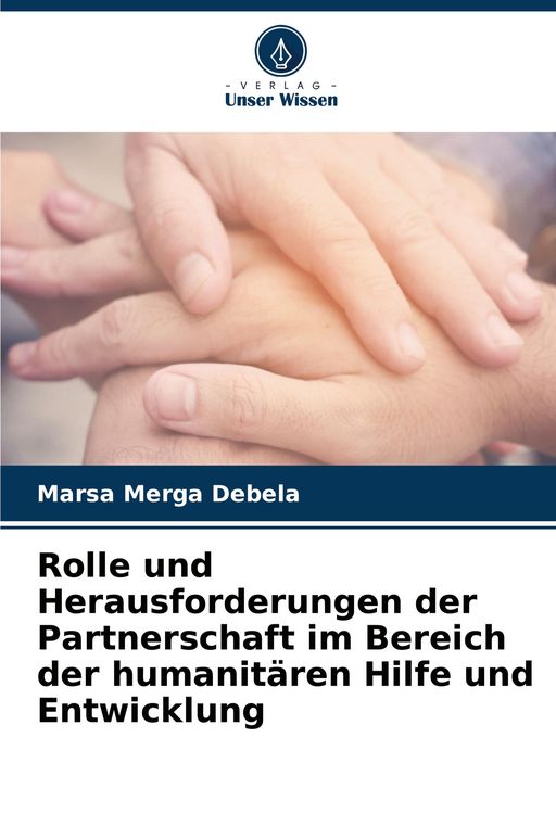 Produktbild: Rolle und Herausforderungen der Partnerschaft im Bereich der humanit&auml;ren Hilfe und Entwicklung