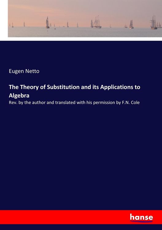 Produktbild: The Theory of Substitution and its Applications to Algebra