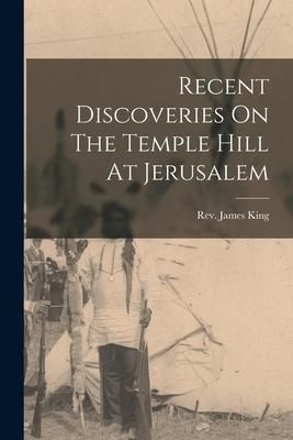 Produktbild: Recent Discoveries On The Temple Hill At Jerusalem