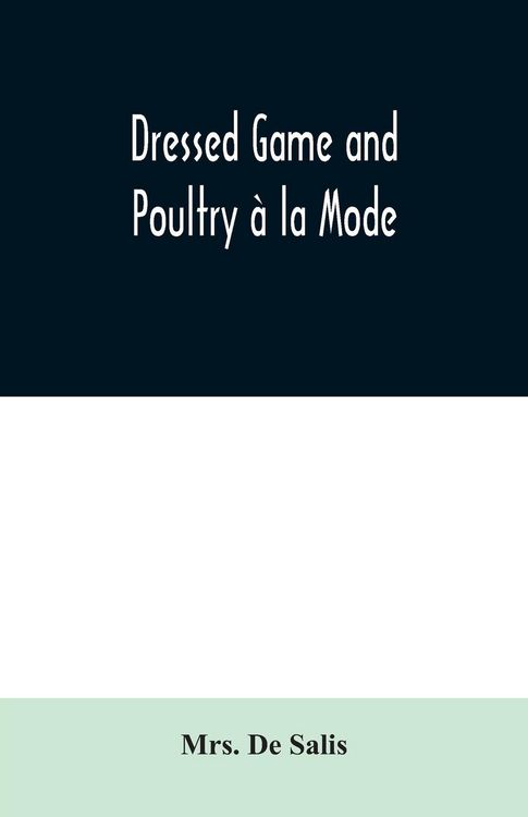 Produktbild: Dressed Game and Poultry &agrave; la Mode
