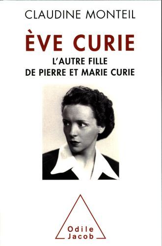 Produktbild: Eve Curie : l'autre fille de Pierre et Marie Curie