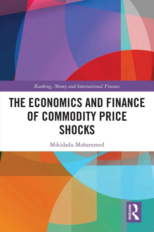 Produktbild: The Economics and Finance of Commodity Price Shocks