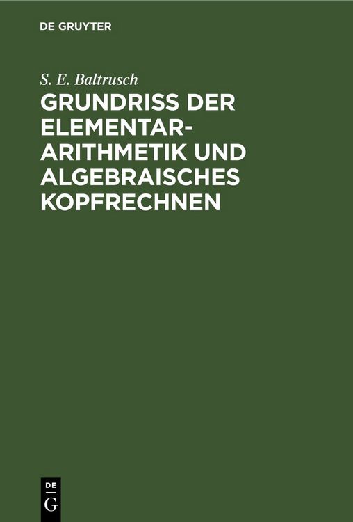 Produktbild: Grundriss der Elementar-Arithmetik und algebraisches Kopfrechnen