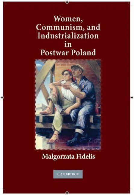 Produktbild: Women, Communism, and Industrialization in Postwar Poland