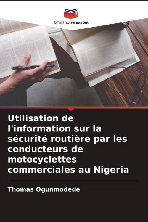 Produktbild: Utilisation de l'information sur la s&eacute;curit&eacute; routi&egrave;re par les conducteurs de motocyclettes commerciales au Nigeria