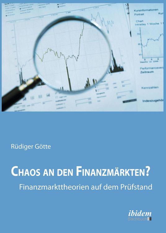 Produktbild: Chaos an den Finanzm&auml;rkten? - Finanzmarkttheorien auf dem Pr&uuml;fstand