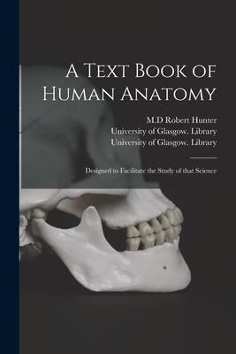 Produktbild: A Text Book of Human Anatomy [electronic Resource]: Designed to Facilitate the Study of That Science