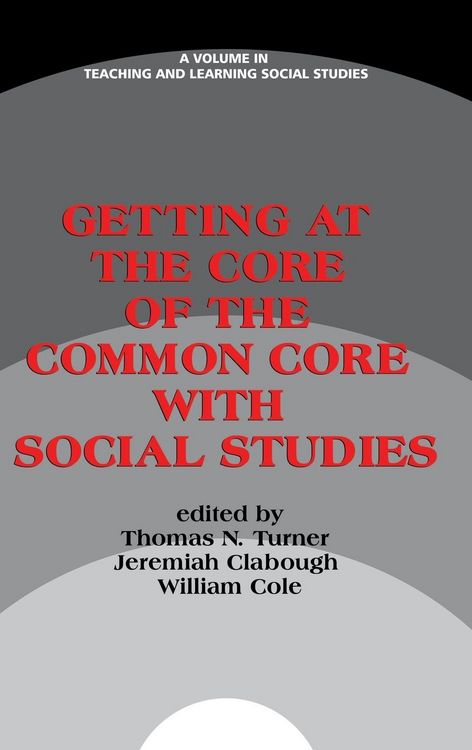 Produktbild: Getting at the Core of the Common Core with Social Studies (HC)