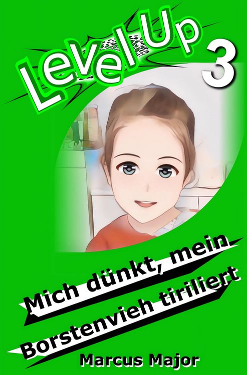 Produktbild: Level Up 3 - Mich d&uuml;nkt, mein Borstenvieh tiriliert