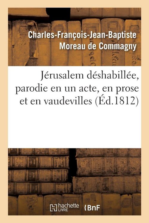 Produktbild: J&eacute;rusalem d&eacute;shabill&eacute;e, parodie en un acte, en prose et en vaudevilles