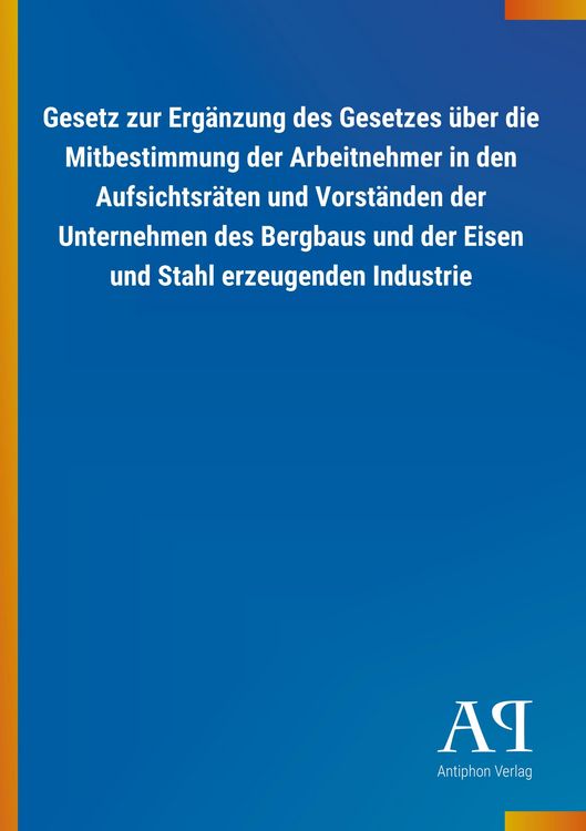 Produktbild: Gesetz zur Erg&auml;nzung des Gesetzes &uuml;ber die Mitbestimmung der