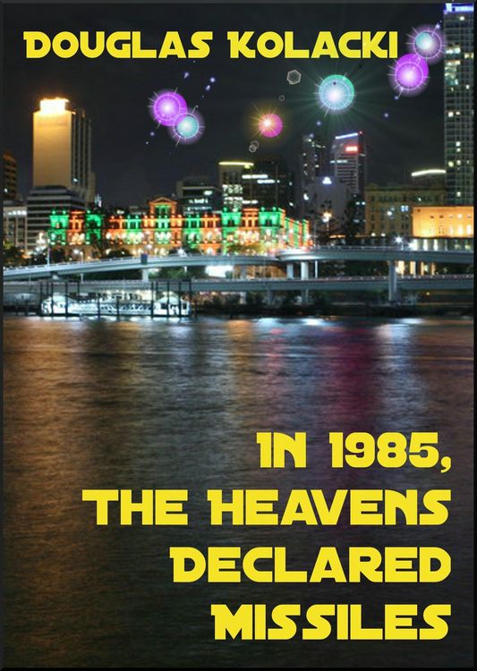 Produktbild: In 1985, The Heavens Declared Missiles~a short story