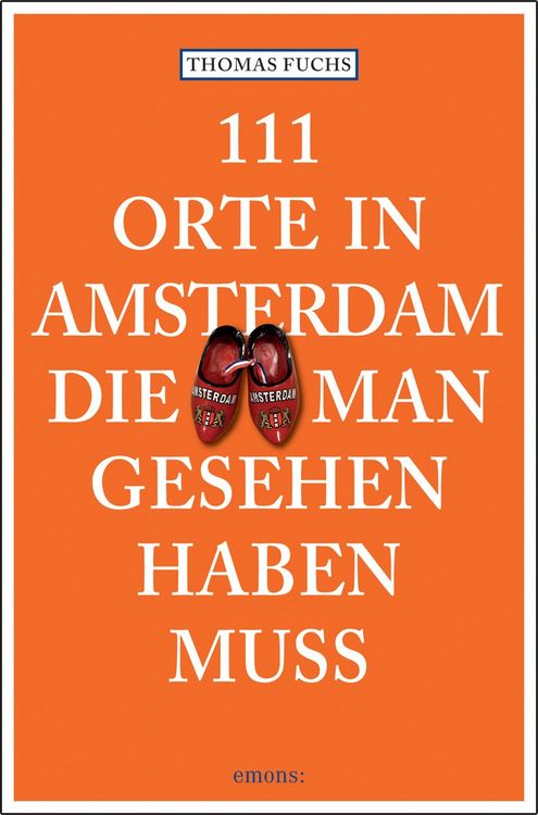 Produktbild: 111 Orte in Amsterdam, die man gesehen haben muss