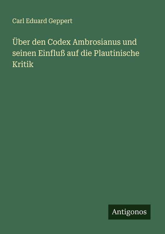 Produktbild: &Uuml;ber den Codex Ambrosianus und seinen Einflu&szlig; auf die Plautinische Kritik