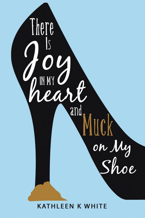 Produktbild: There Is Joy in My Heart and Muck on My Shoe