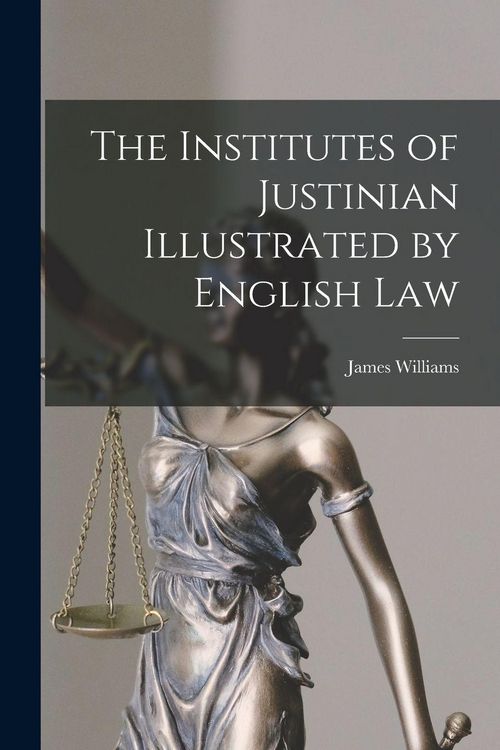 Produktbild: The Institutes of Justinian Illustrated by English Law