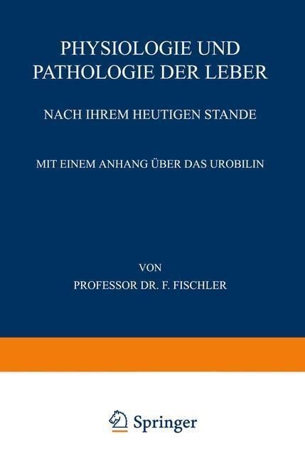 Produktbild: Physiologie und Pathologie der Leber Nach ihrem Heutigen Stande