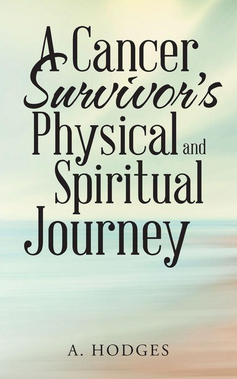 Produktbild: A Cancer Survivor's Physical and Spiritual Journey