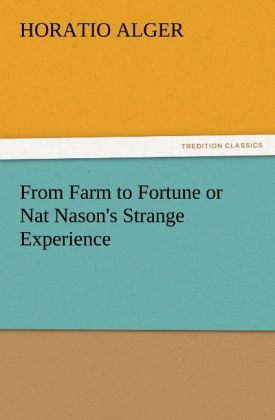 Produktbild: From Farm to Fortune or Nat Nason's Strange Experience
