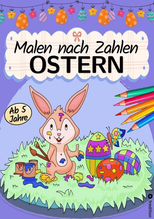 Produktbild: Malen nach Zahlen Ostern - Malbuch f&uuml;r Kinder Ostermalbuch - Ostern Malbuch f&uuml;r Kinder ab 6