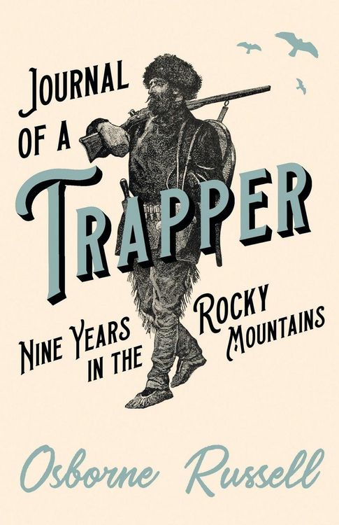 Produktbild: Journal of a Trapper - Nine Years in the Rocky Mountains