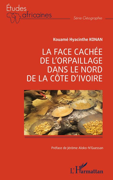 Produktbild: La face cach&eacute;e de l'orpaillage dans le nord de la C&ocirc;te d'Ivoire