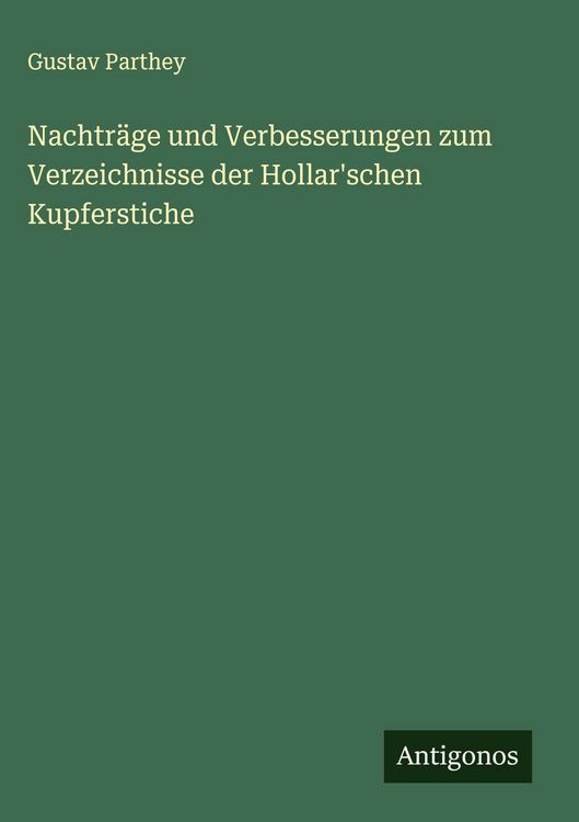 Produktbild: Nachtr&auml;ge und Verbesserungen zum Verzeichnisse der Hollar'schen Kupferstiche