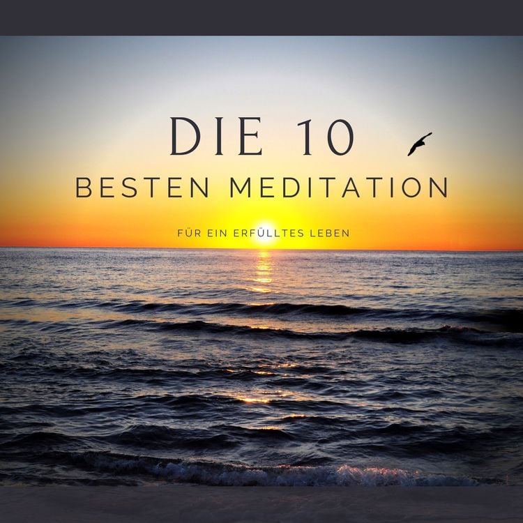 Produktbild: Die 10 besten Meditationen für ein erfülltes Leben