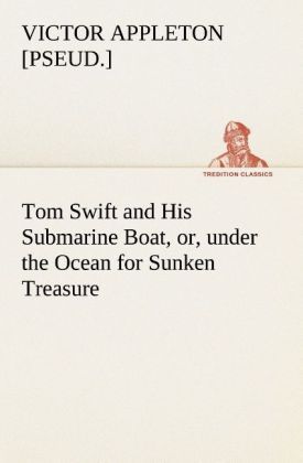 Produktbild: Tom Swift and His Submarine Boat, or, under the Ocean for Sunken Treasure