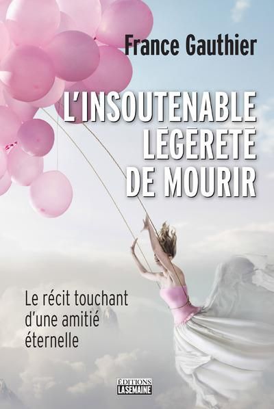 Produktbild: L'insoutenable l&eacute;g&eacute;ret&eacute; de mourir