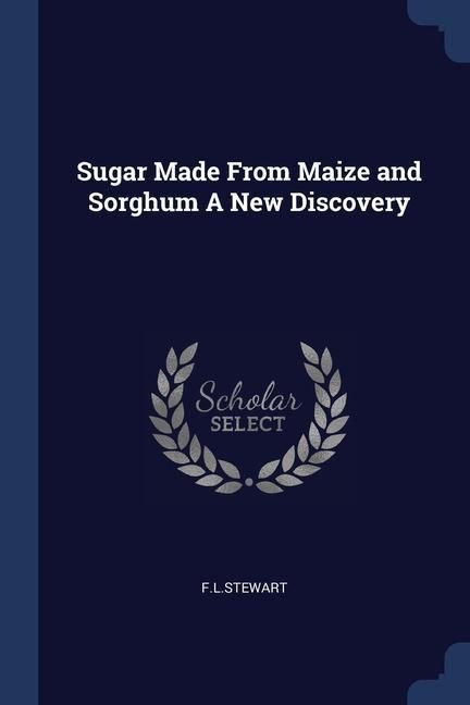 Produktbild: Sugar Made From Maize and Sorghum A New Discovery