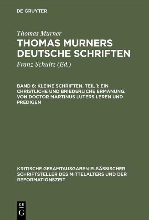 Produktbild: Kleine Schriften. Teil 1: Ein christliche und briederliche ermanung. Von Doctor Martinus luters leren und predigen